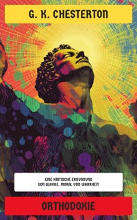 Orthodoxie - G.K. Chesterton - E-Book