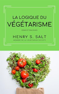 La logique du Végétarisme - Christelle Pujol - E-Book