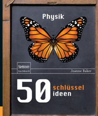 50 Schlüsselideen Physik - Joanne Baker - E-Book