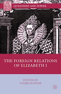 The Foreign Relations of Elizabeth I -  - E-Book