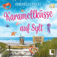 Karamellküsse auf Sylt - Meerverliebt, Band 4 (ungekürzt) - Cornelia Engel - Hörbuch