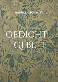 Gedicht - Gebete - Barbara Schmitt - E-Book