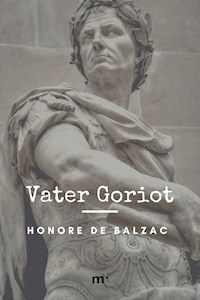 Vater Goriot - Honore de Balzac - E-Book