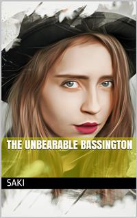The Unbearable Bassington - Saki (H.H. Munro) - E-Book