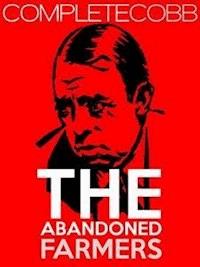 The Abandoned Farmers - Irvin S Cobb - E-Book