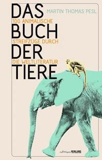 Das Buch der Tiere - Martin Thomas Pesl - E-Book