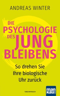 Die Psychologie des Jungbleibens - Andreas Winter - E-Book