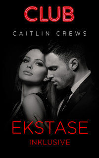 Ekstase inklusive - CAITLIN CREWS - E-Book