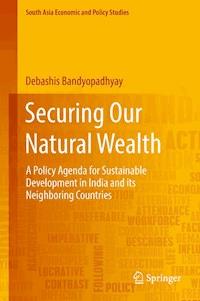 Securing Our Natural Wealth - Debashis Bandyopadhyay - E-Book