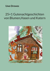 20+1 Gutenachtgeschichten von Blumen und Hasen - Uwe Drewes - E-Book
