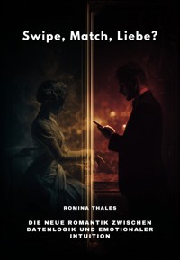 Swipe, Match, Liebe? - Romina Thales - E-Book