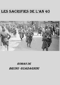 Les sacrifiés de l'an 40 - Bruno Guadagnini - E-Book