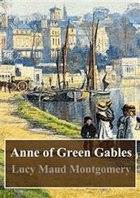 Anne of Green Gables - Lucy Maud Montgomery - E-Book