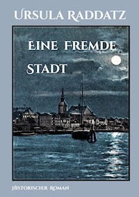 Eine fremde Stadt - Ursula Raddatz - E-Book