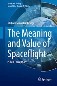 The Meaning and Value of Spaceflight - William Sims Bainbridge - E-Book