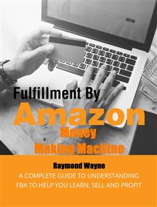Fulfillment By Amazon Money Making Machine - Raymond Wayne - E-Book