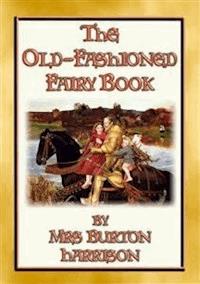 THE OLD FASHIONED FAIRY BOOK - 23 fairy tales told in the old-fashioned way - Anon E. Mouse - E-Book