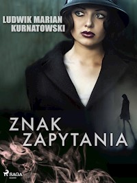 Znak zapytania - Ludwik Marian Kurnatowski - E-Book