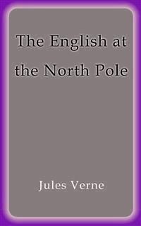 The English at the North Pole - Jules Verne. - E-Book
