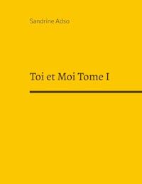 Toi et Moi Tome I - Sandrine Adso - E-Book