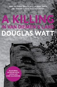 A Killing in Van Diemen's Land - Douglas Watt - E-Book