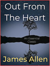 Out From The Heart - James Allen - E-Book