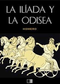 La Ilíada y La Odisea - Homero - E-Book