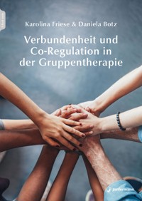 Verbundenheit und Co-Regulation in der Gruppentherapie - Karolina Friese - E-Book