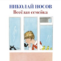 Веселая семейка - Николай Носов - Hörbuch