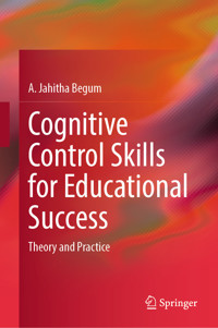 Cognitive Control Skills for Educational Success - A. Jahitha Begum - E-Book