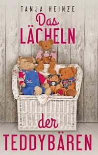 Das Lächeln der Teddybären - Tanja Heinze - E-Book