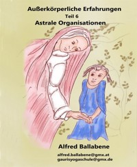 Außerkörperliche Erfahrungen - Alfred Ballabene - kostenlos E-Book