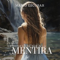 Mentira (Crimenes del Sur 4) - Mario Escobar - Hörbuch