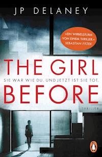 The Girl Before - Sie war wie du. Und jetzt ist sie tot. - JP Delaney - E-Book