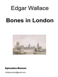 Bones in London - Edgar Wallace - E-Book