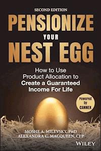 Pensionize Your Nest Egg - Moshe A. Milevsky - E-Book
