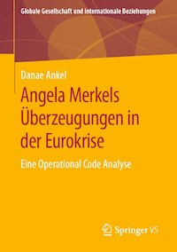 Angela Merkels Überzeugungen in der Eurokrise - Danae Ankel - E-Book