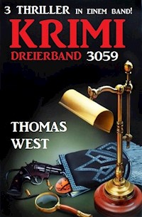 Krimi Dreierband 3059 - 3 Thriller in einem Band! - Thomas West - E-Book