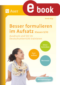 Besser formulieren im Aufsatz Klassen 9-10 - Yomb May - E-Book