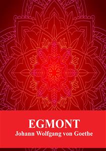 Egmont - Johann Wolfgang von Goethe - E-Book