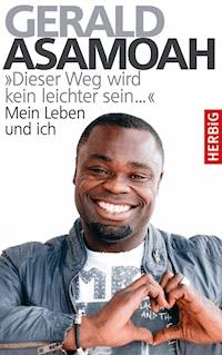 "Dieser Weg wird kein leichter sein,,," - Gerald Asamoah - E-Book