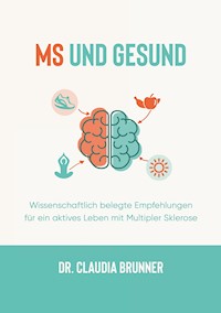 MS und Gesund - Claudia Brunner - E-Book