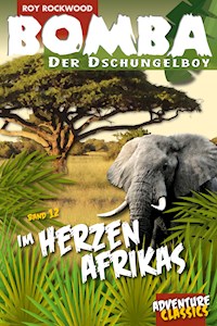 Bomba im Herzen Afrikas - Roy Rockwood - E-Book
