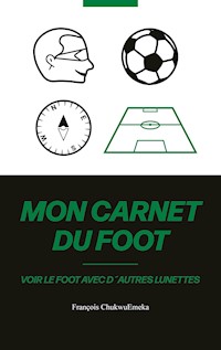 Mon Carnet Du Foot - François ChukwuEmeka - E-Book