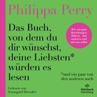 Das Buch, von dem du dir wünschst, deine Liebsten würden es lesen (und ein paar von den anderen auch) - Philippa Perry - Hörbuch