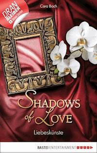 Liebeskünste - Shadows of Love - Cara Bach - E-Book