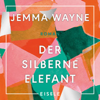 Der silberne Elefant - Jemma Wayne - Hörbuch