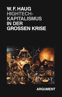 Hightech-Kapitalismus in der großen Krise - Wolfgang Fritz Haug - E-Book