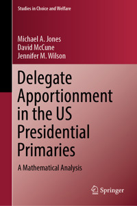 Delegate Apportionment in the US Presidential Primaries - Michael A. Jones - E-Book
