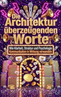 Die Architektur der überzeugenden Worte - Nele Krause - E-Book